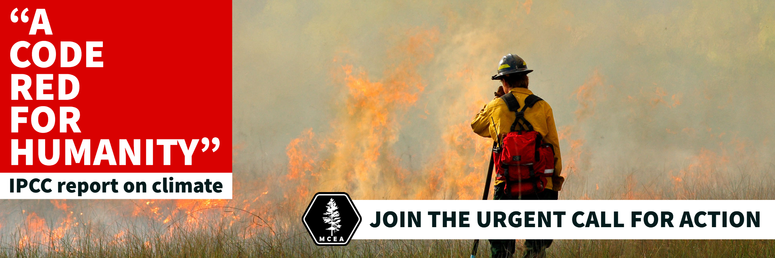 A code red for humanity - IPCC report on climate. Join the urgent call for action. Image: firefighter, wilfire.