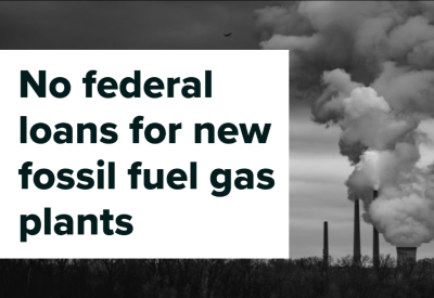 No Federal loans for new fossil fuel gas plants